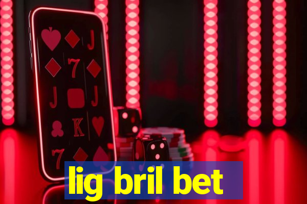 lig bril bet